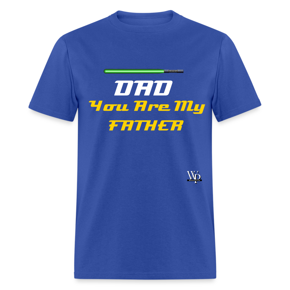 DAD You Are My Father T-shirt - royal blue