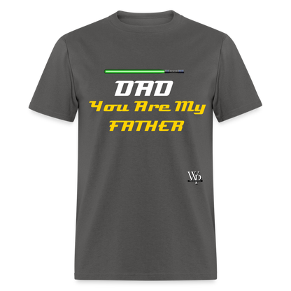 DAD You Are My Father T-shirt - charcoal