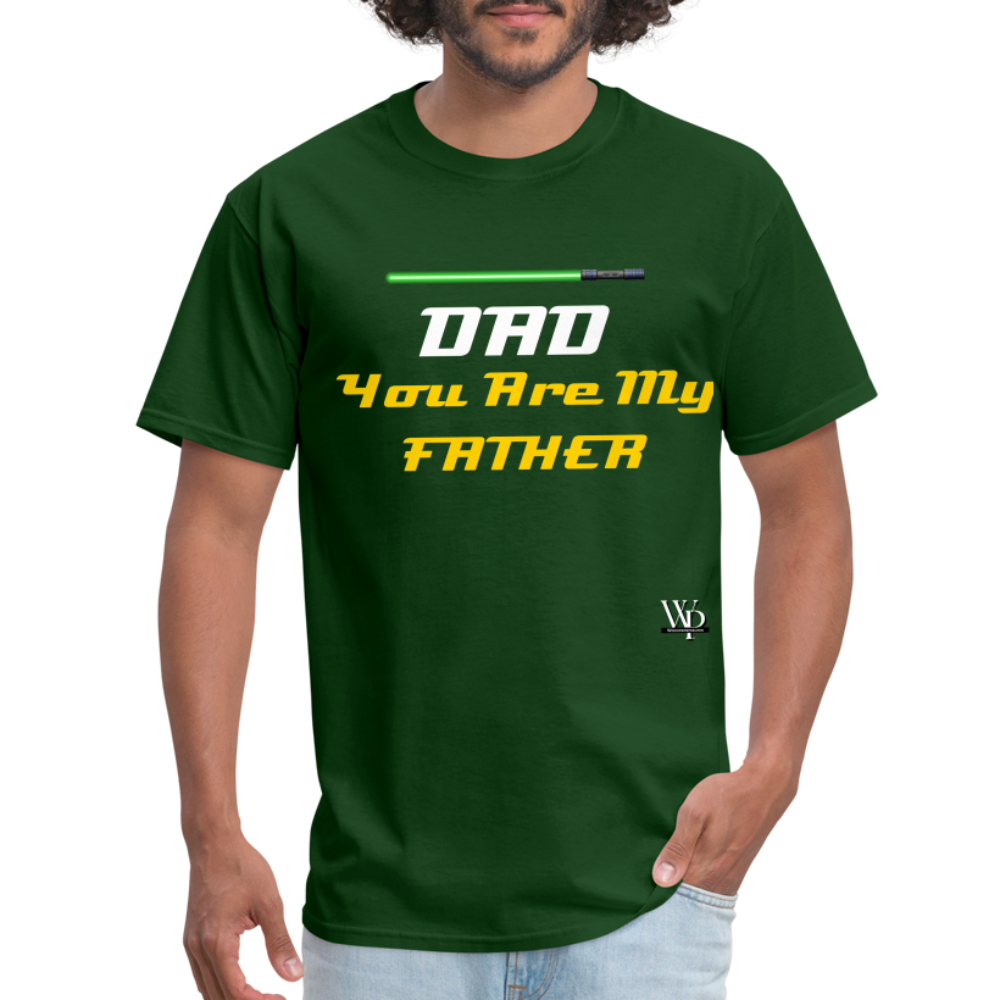 DAD You Are My Father T-shirt - forest green