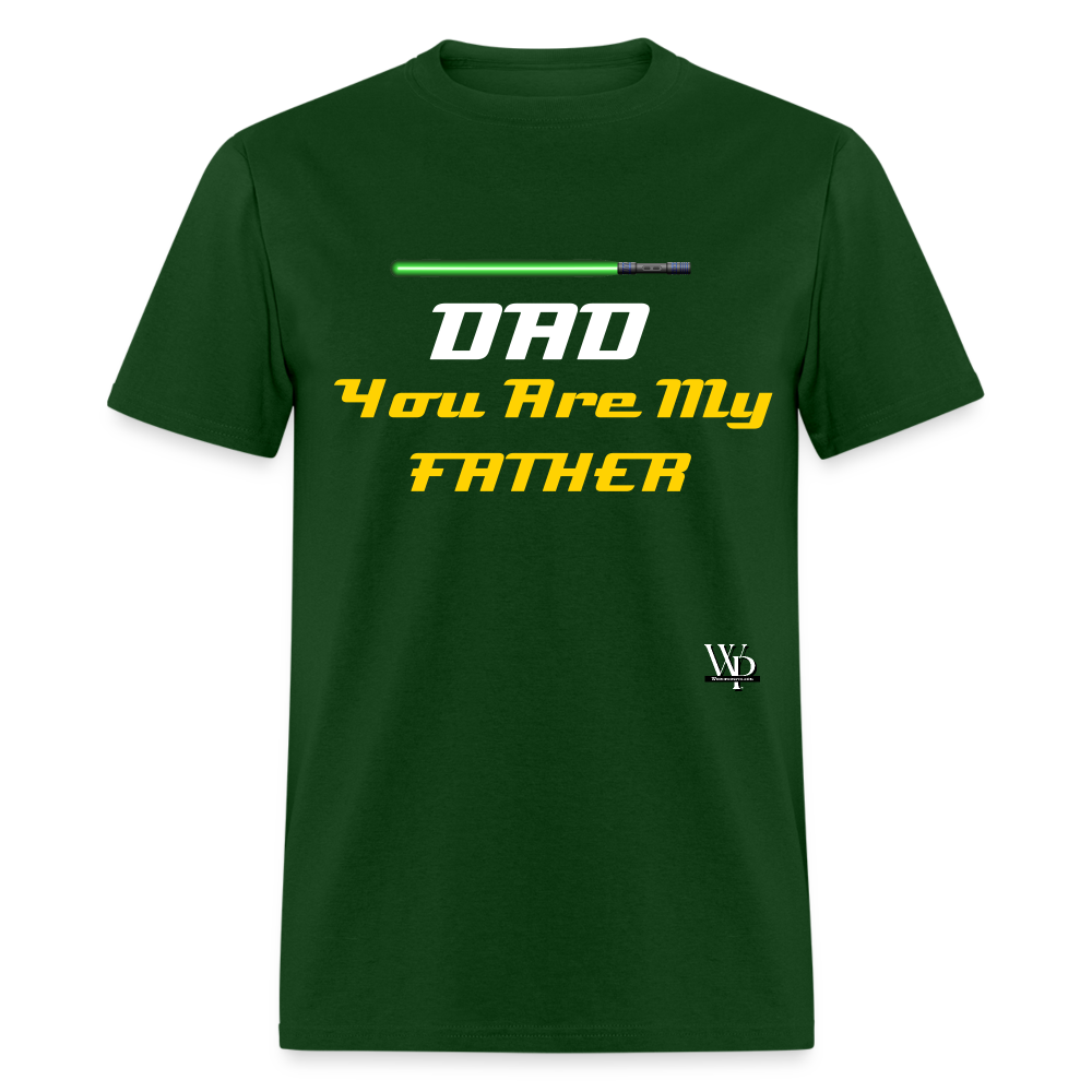DAD You Are My Father T-shirt - forest green