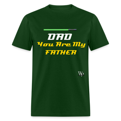 DAD You Are My Father T-shirt - forest green