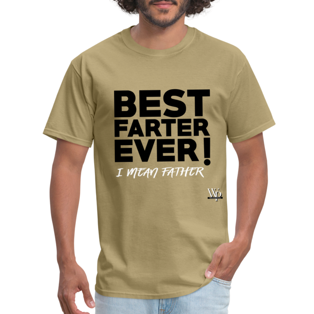 Best Farter Ever, I Mean Father T-shirt - khaki