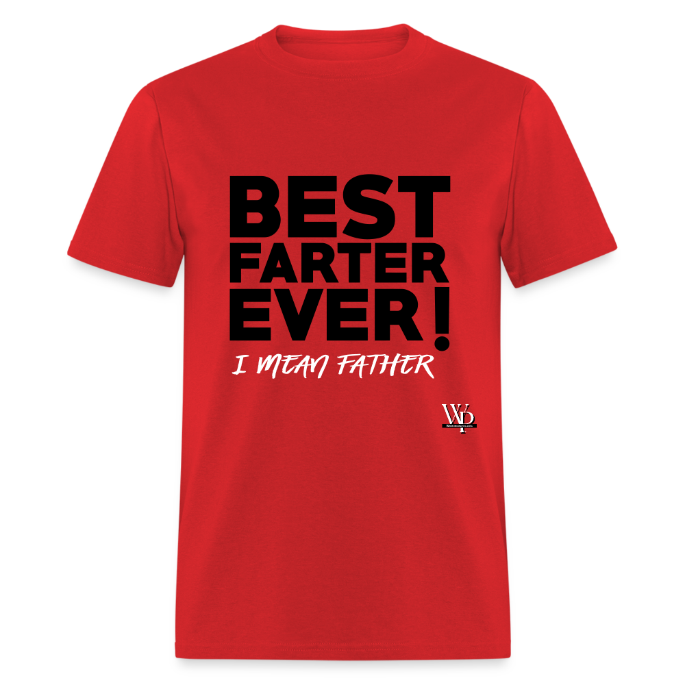 Best Farter Ever, I Mean Father T-shirt - red