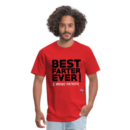 Best Farter Ever, I Mean Father T-shirt - red