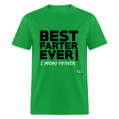 Best Farter Ever, I Mean Father T-shirt - bright green