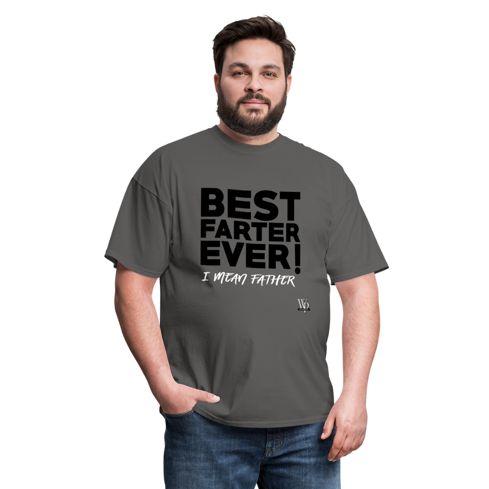 Best Farter Ever, I Mean Father T-shirt - charcoal