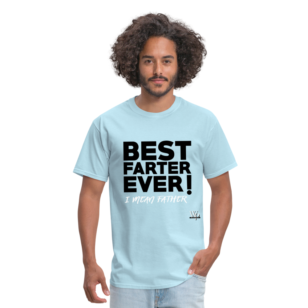 Best Farter Ever, I Mean Father T-shirt - powder blue