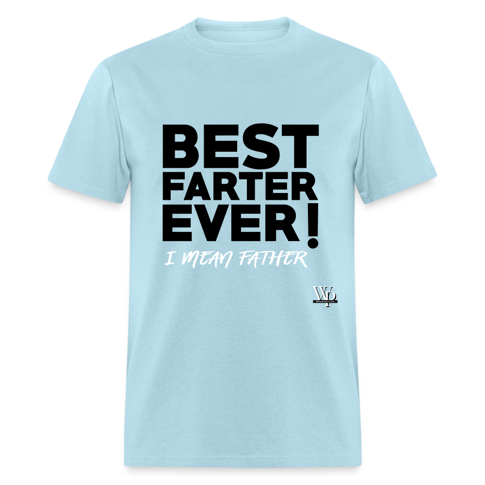 Best Farter Ever, I Mean Father T-shirt - powder blue