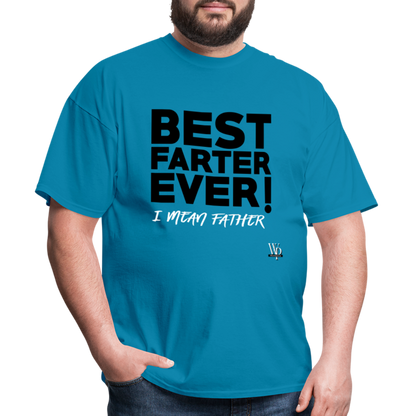 Best Farter Ever, I Mean Father T-shirt - turquoise