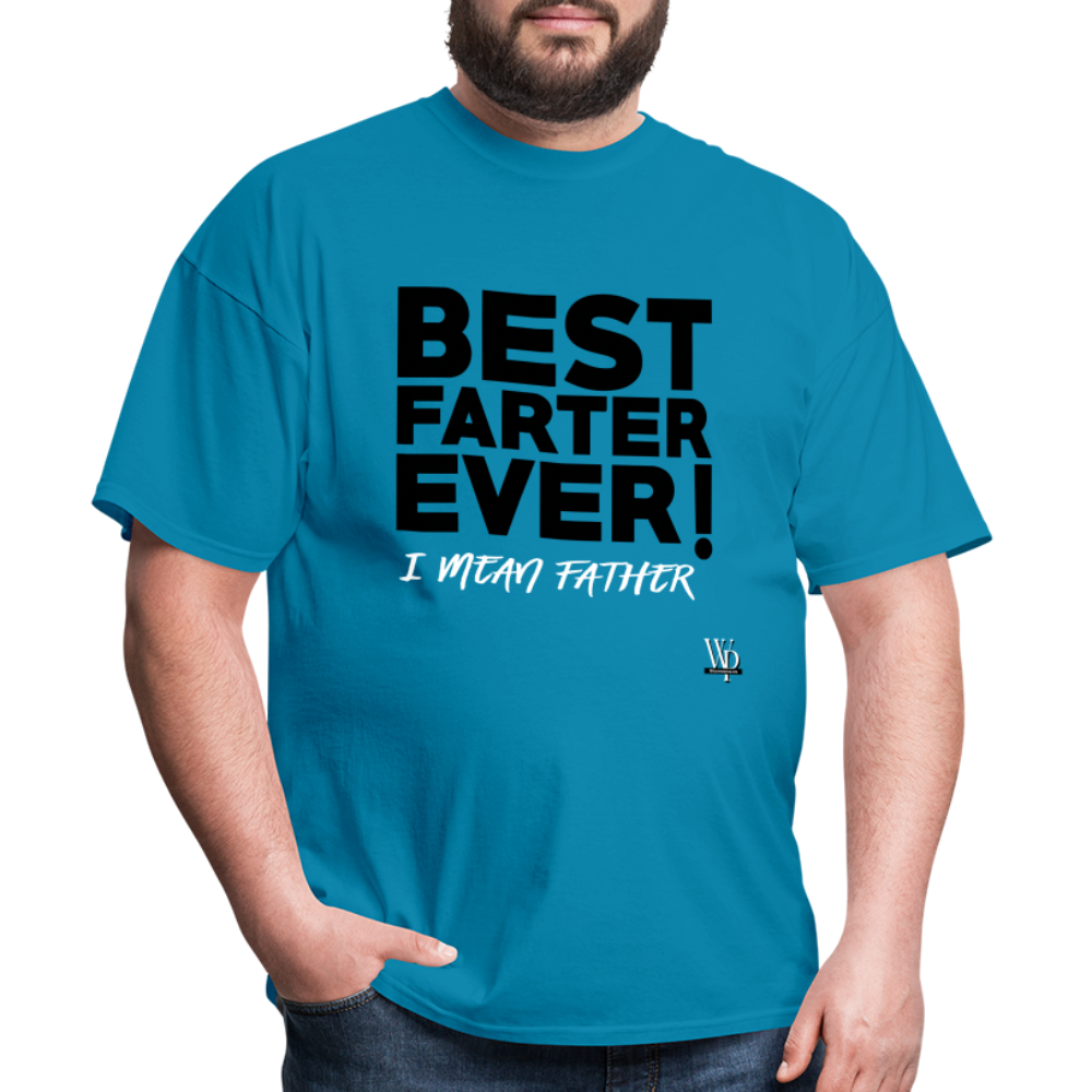 Best Farter Ever, I Mean Father T-shirt - turquoise