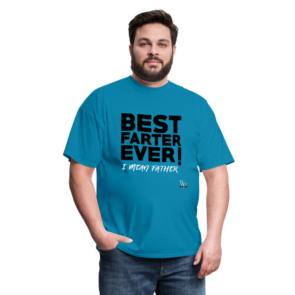 Best Farter Ever, I Mean Father T-shirt - turquoise