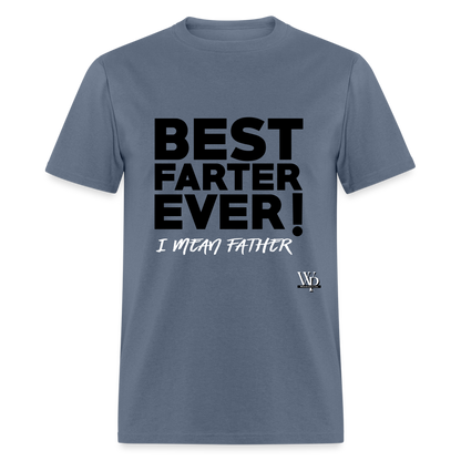 Best Farter Ever, I Mean Father T-shirt - denim
