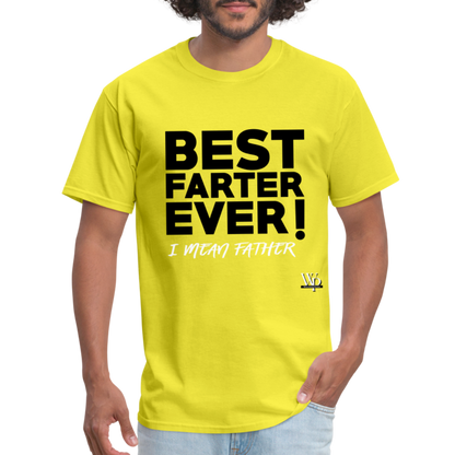Best Farter Ever, I Mean Father T-shirt - yellow
