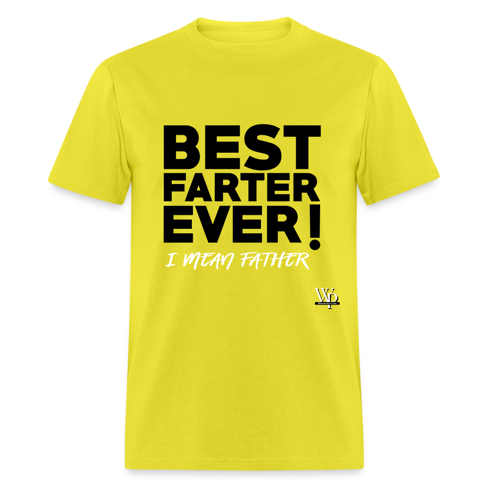 Best Farter Ever, I Mean Father T-shirt - yellow