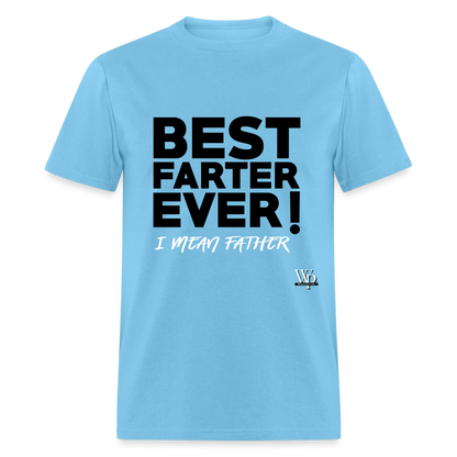 Best Farter Ever, I Mean Father T-shirt - aquatic blue
