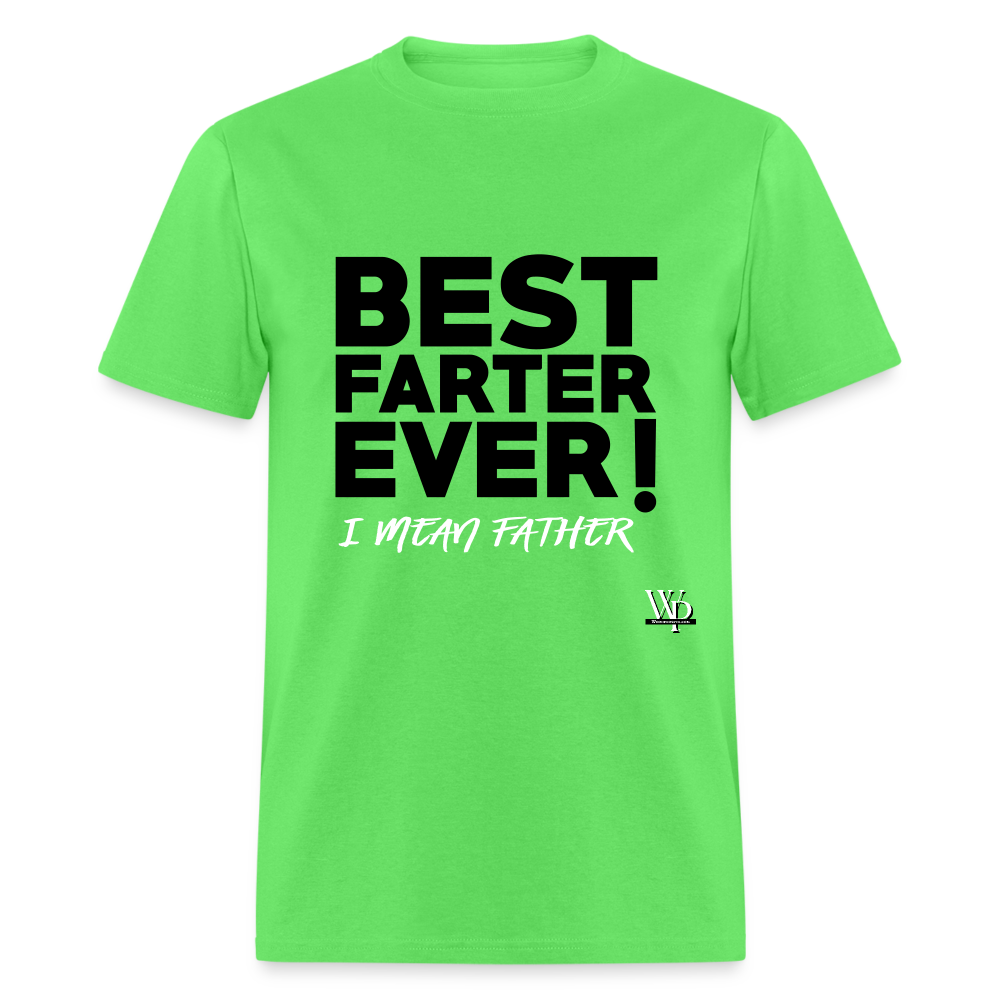 Best Farter Ever, I Mean Father T-shirt - kiwi