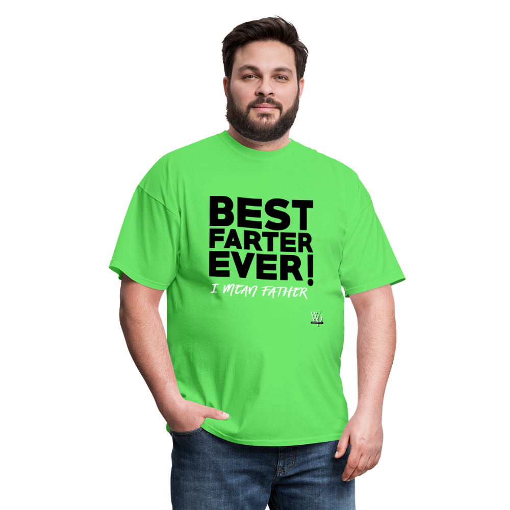 Best Farter Ever, I Mean Father T-shirt - kiwi