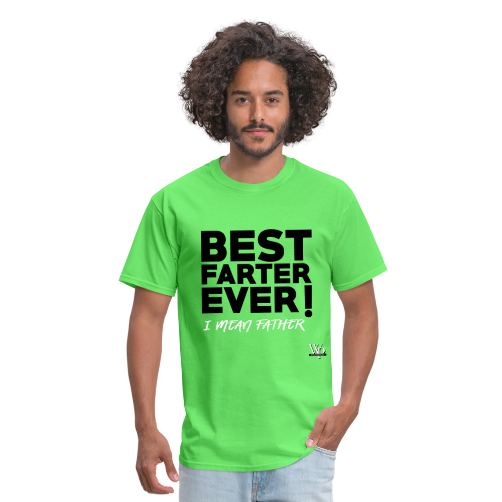 Best Farter Ever, I Mean Father T-shirt - kiwi