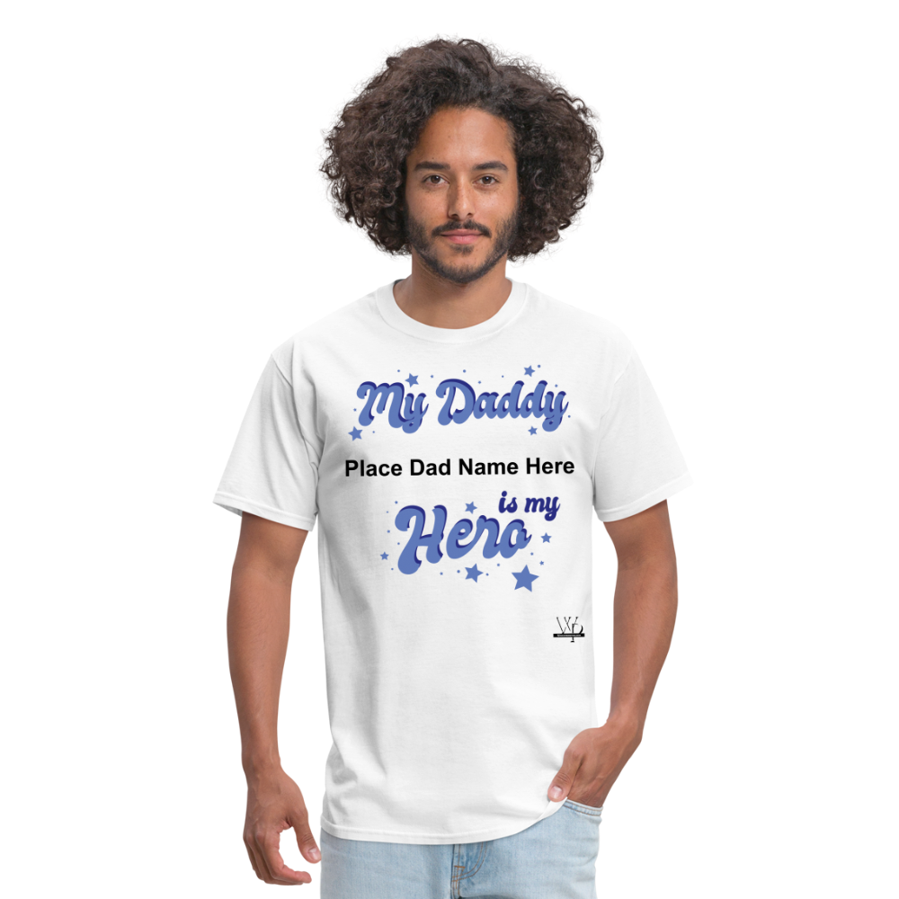 Daddy Is A Hero Customizable T-shirt - white