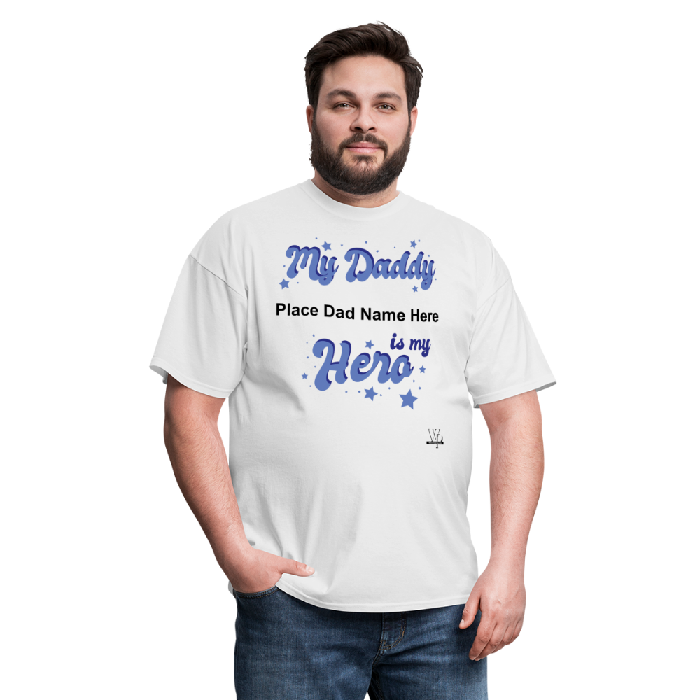 Daddy Is A Hero Customizable T-shirt - white