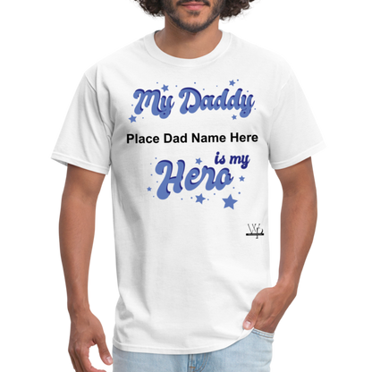 Daddy Is A Hero Customizable T-shirt - white