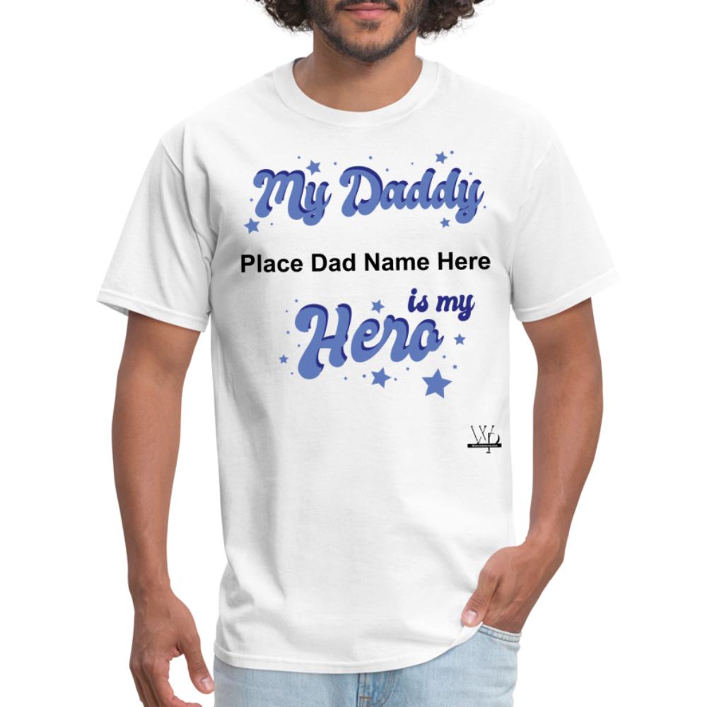 Daddy Is A Hero Customizable T-shirt - white