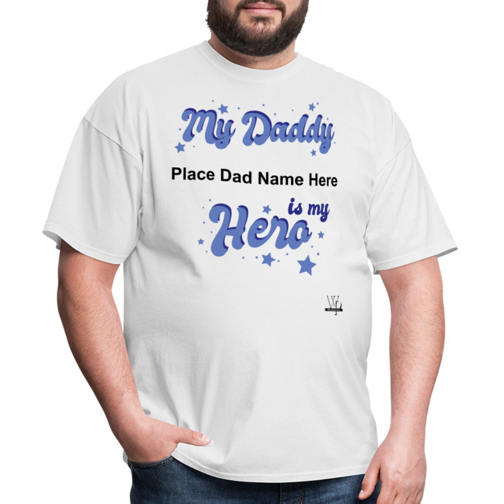 Daddy Is A Hero Customizable T-shirt - white