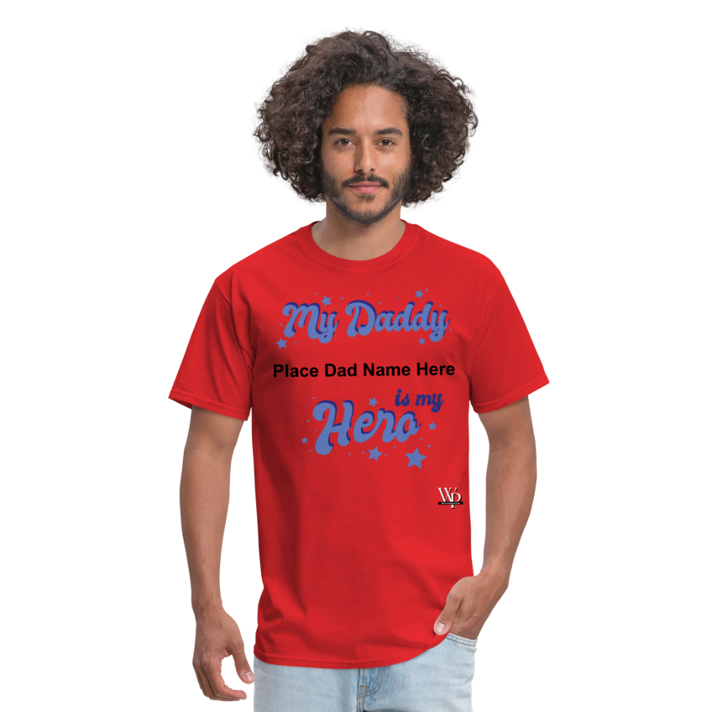 Daddy Is A Hero Customizable T-shirt - red