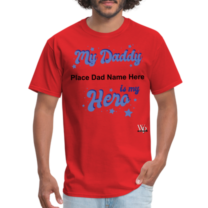 Daddy Is A Hero Customizable T-shirt - red