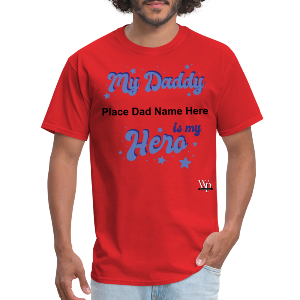 Daddy Is A Hero Customizable T-shirt - red