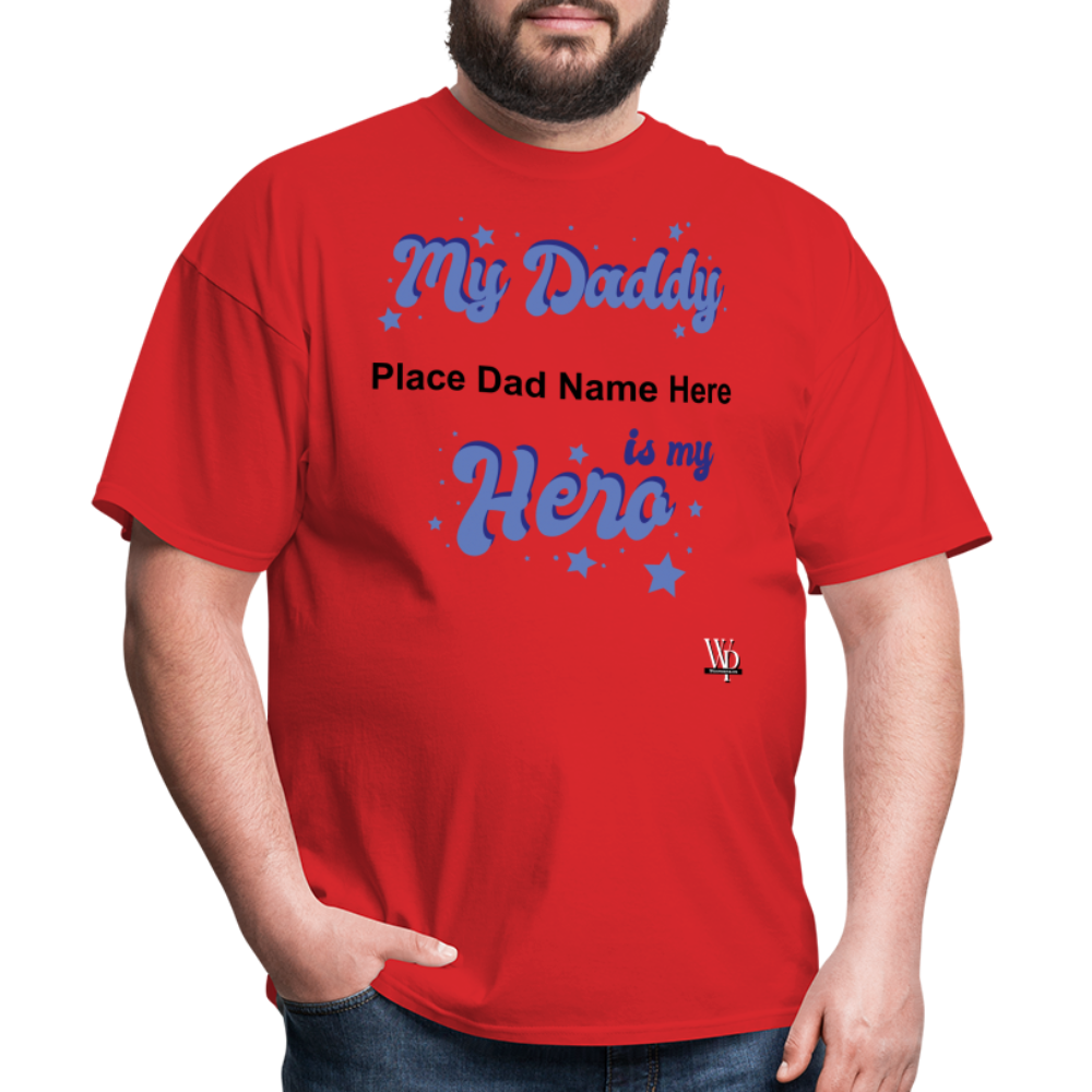 Daddy Is A Hero Customizable T-shirt - red