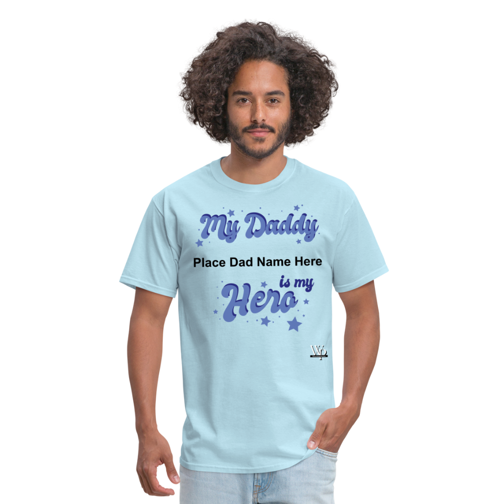Daddy Is A Hero Customizable T-shirt - powder blue