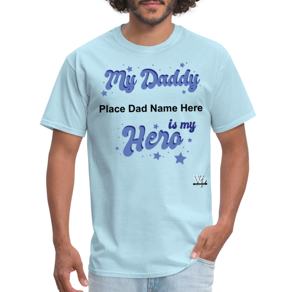 Daddy Is A Hero Customizable T-shirt - powder blue