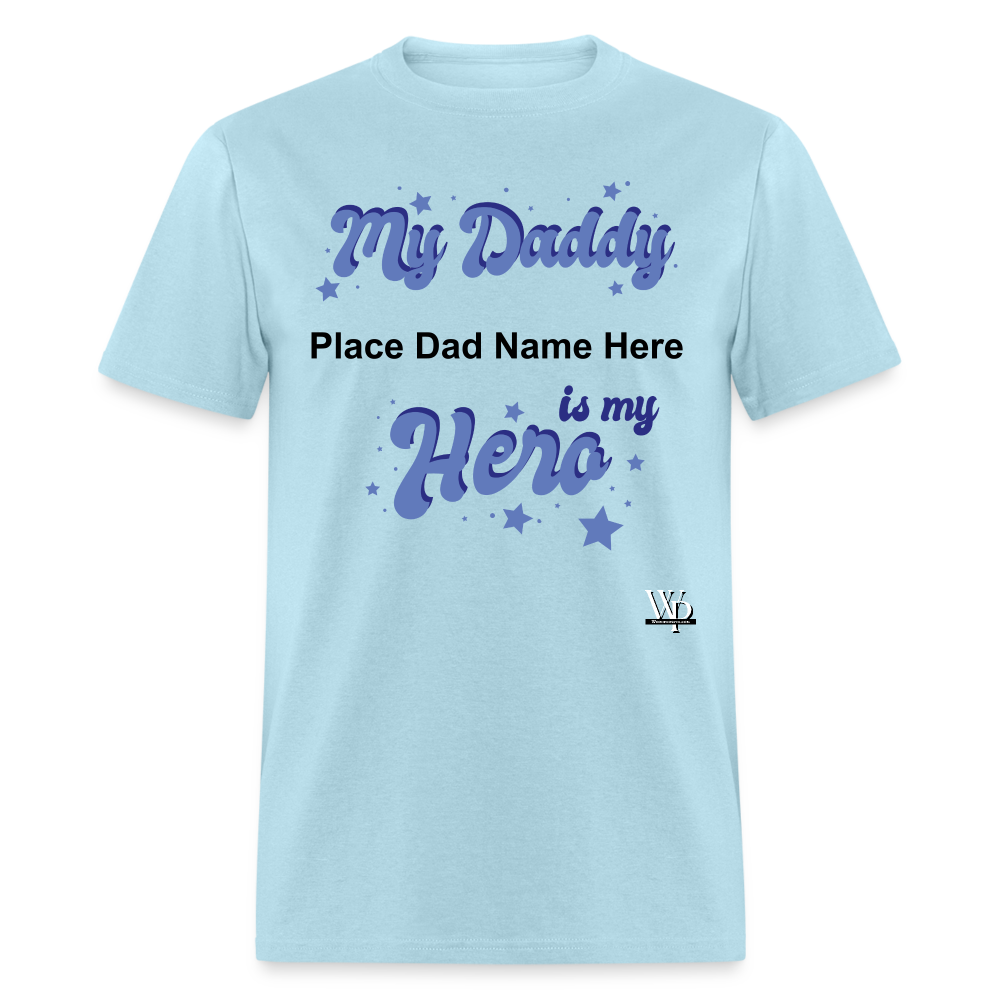 Daddy Is A Hero Customizable T-shirt - powder blue