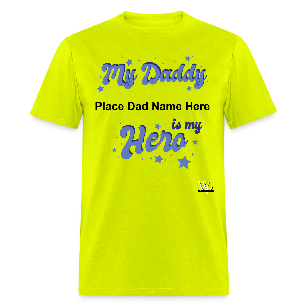 Daddy Is A Hero Customizable T-shirt - safety green