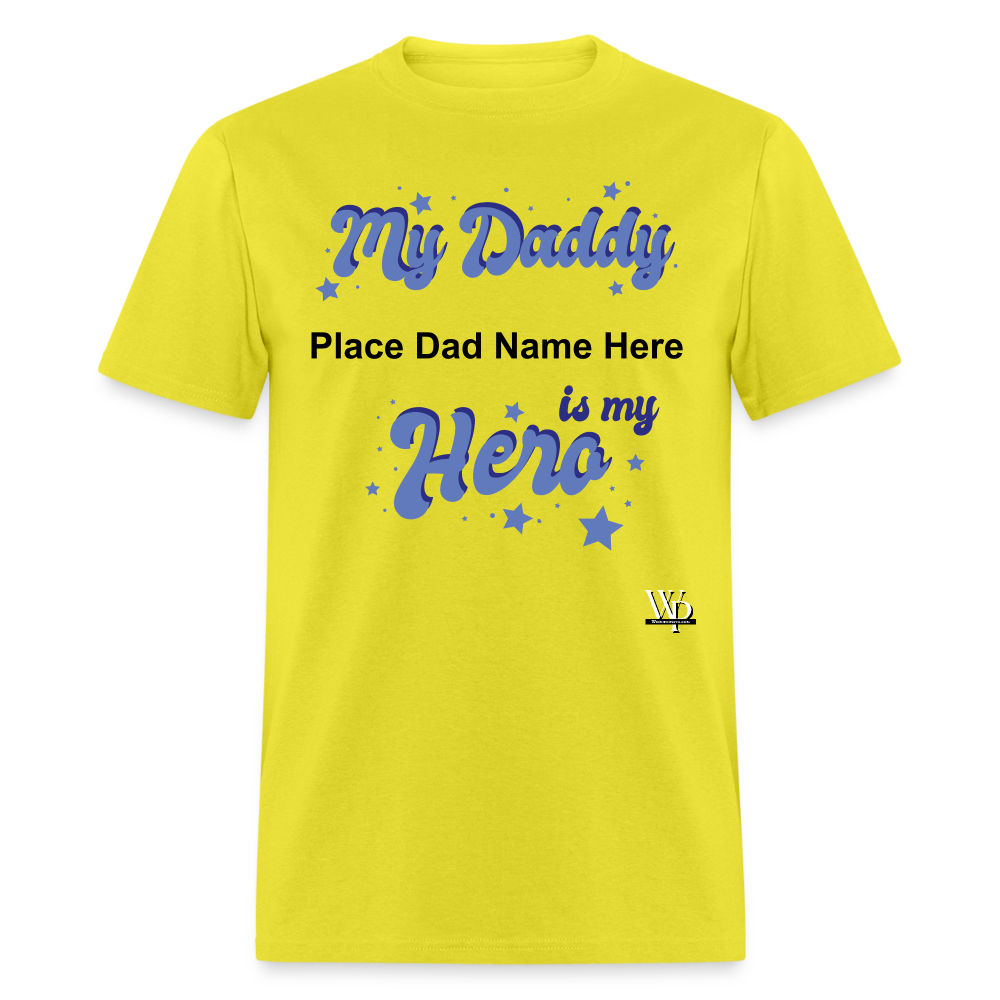 Daddy Is A Hero Customizable T-shirt - yellow
