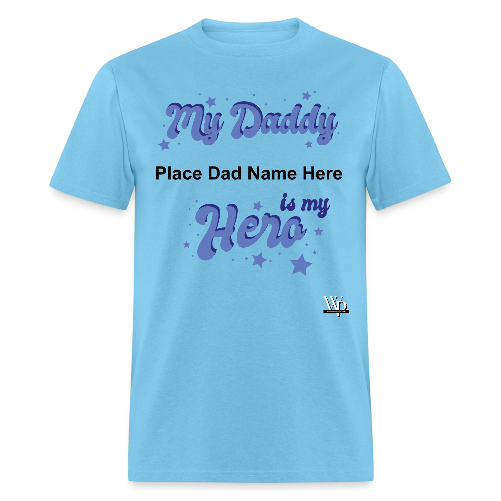 Daddy Is A Hero Customizable T-shirt - aquatic blue