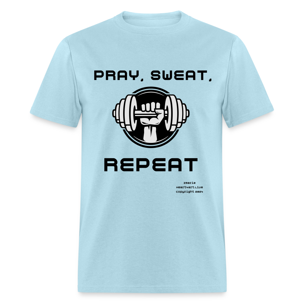 Unisex PRAY, SWEAT, REPEAT Classic T-Shirt - powder blue