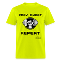 Unisex PRAY, SWEAT, REPEAT Classic T-Shirt - safety green