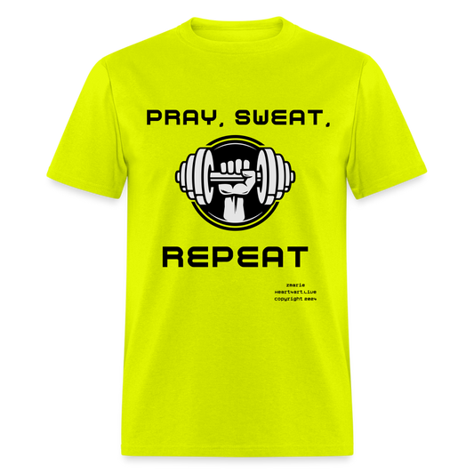 Unisex PRAY, SWEAT, REPEAT Classic T-Shirt - safety green