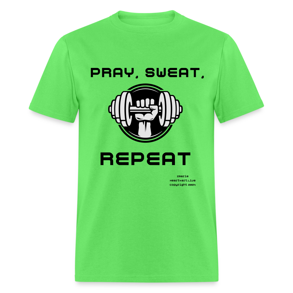 Unisex PRAY, SWEAT, REPEAT Classic T-Shirt - kiwi