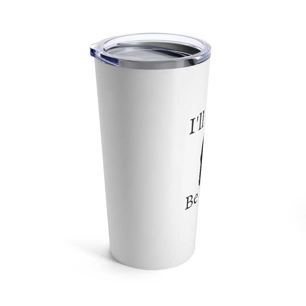 Dressed Forever Tumbler 20oz