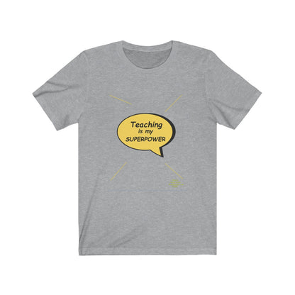 Teaching Is My SuperPower Unisex Jersey Short Sleeve Tee