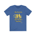 My Parents are the Best Teachers Unisex Jersey Short Sleeve Tee