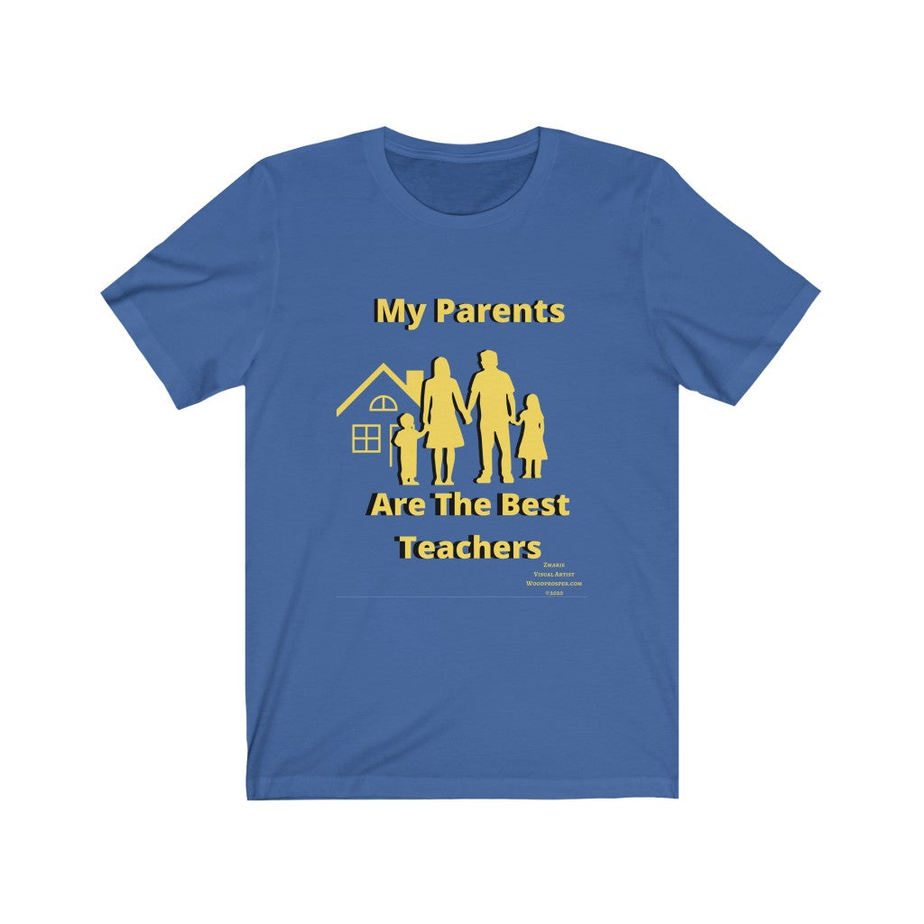My Parents are the Best Teachers Unisex Jersey Short Sleeve Tee