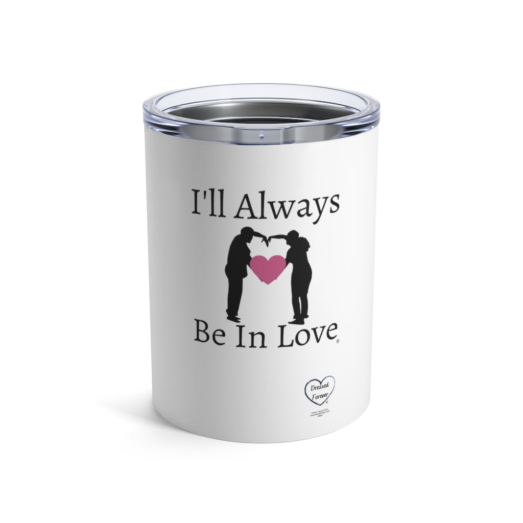 Dressed Forever Tumbler 10oz