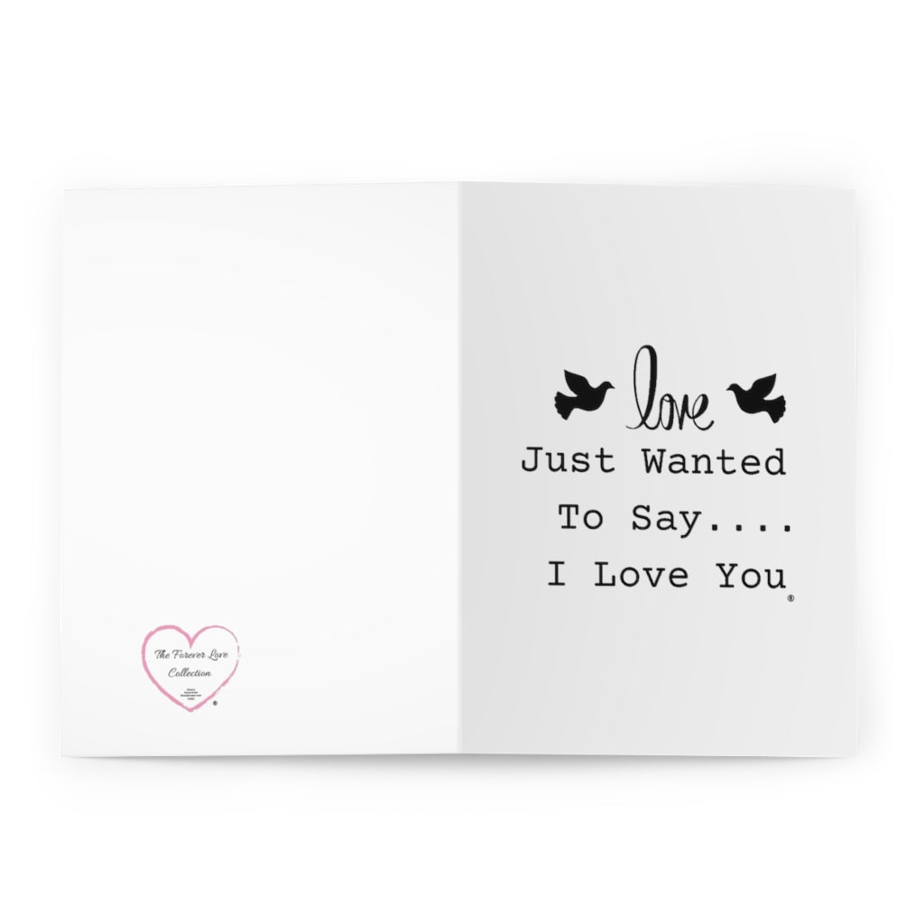 The Forever Love Collection: Just Wanted To Say... I Love You Greeting Cards (5 Pack)