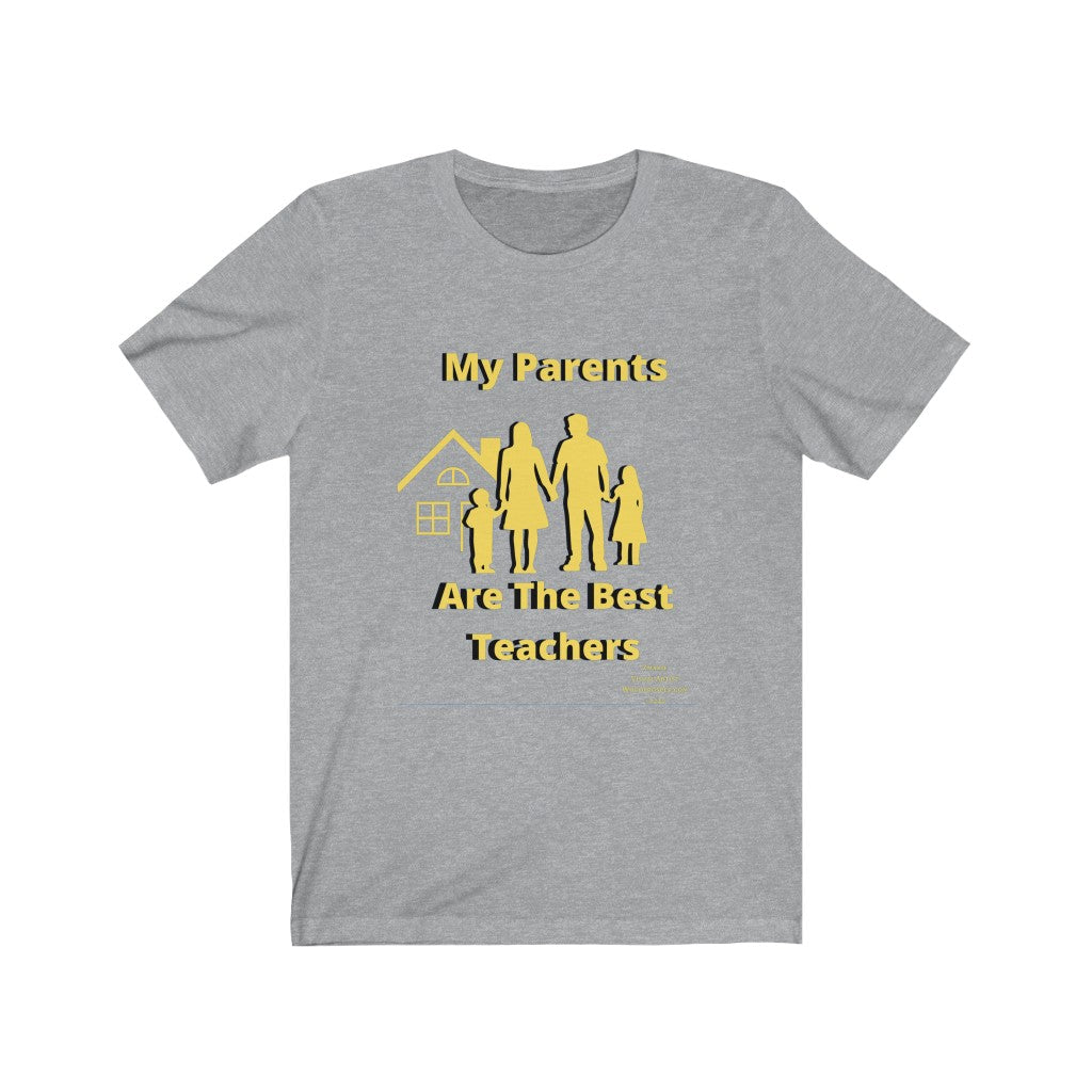My Parents are the Best Teachers Unisex Jersey Short Sleeve Tee