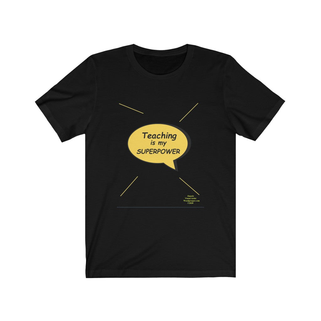 Teaching Is My SuperPower Unisex Jersey Short Sleeve Tee