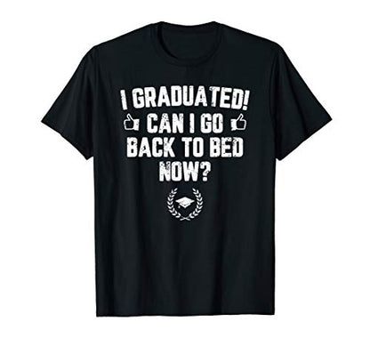 Funny Can I Go Back to Bed Shirt Graduation Gift For Her Him T-Shirt